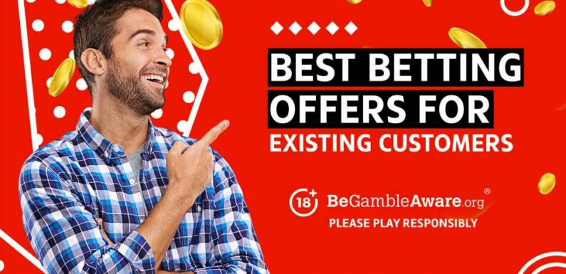 Best Betting Offers for Existing Customers: July 2023 Offers | The Sun