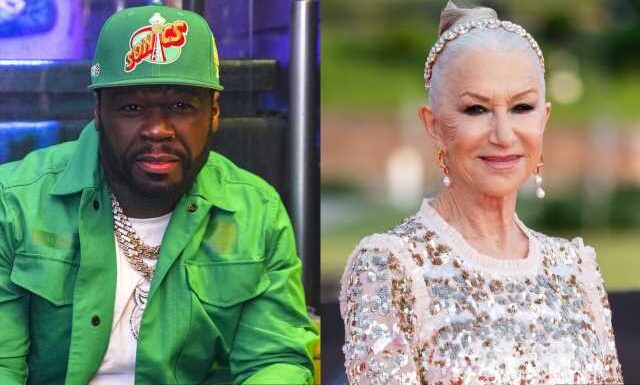 50 Cent Dishes on His Crush on ‘Sexy’ Helen Mirren