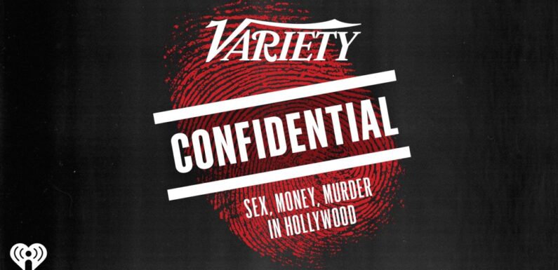 Variety and iHeartPodcasts Team Up to Launch New True Crime Podcast Variety Confidential