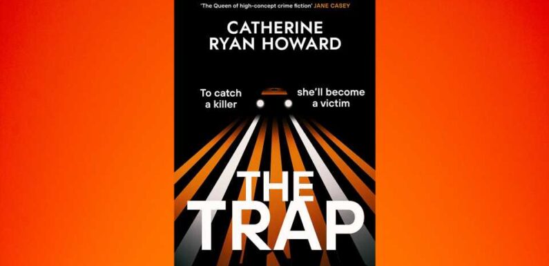 Win a copy of The Trap by Catherine Ryan Howard in this week's Fabulous book competition | The Sun