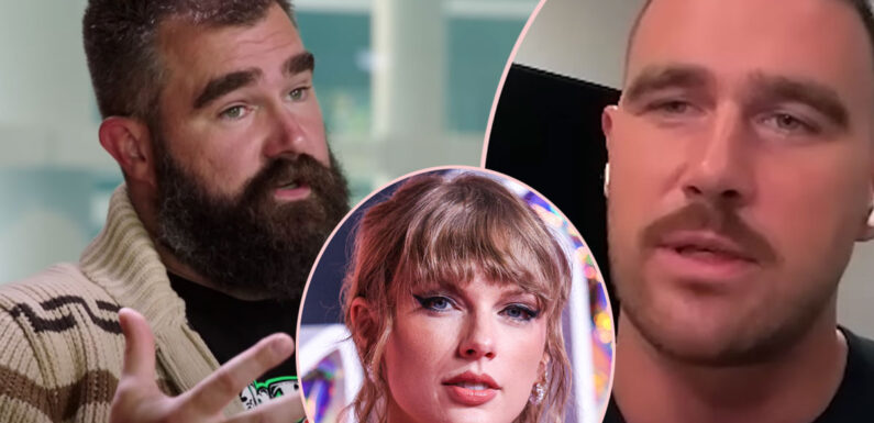 Jason Kelce Says Brother Travis Would 'Kill Me' For Choosing Taylor Swift As Dream Podcast Guest!