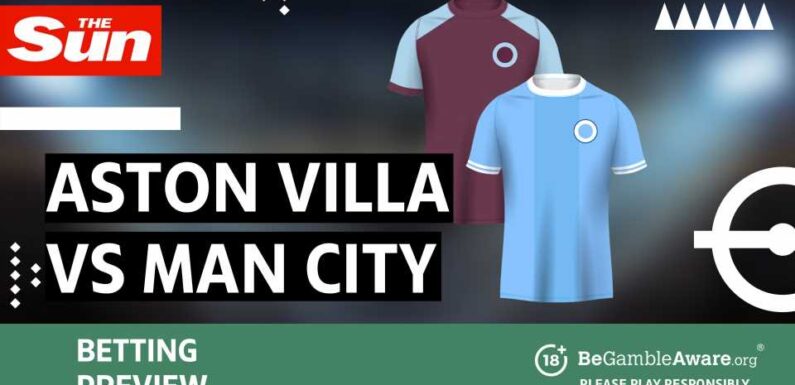 Aston Villa vs Manchester City betting preview: odds and predictions | The Sun